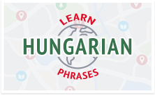 Learn Hungarian Survival Phrases with HungarianPod101.com